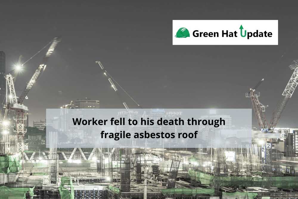 Worker fell to his death through fragile asbestos roof